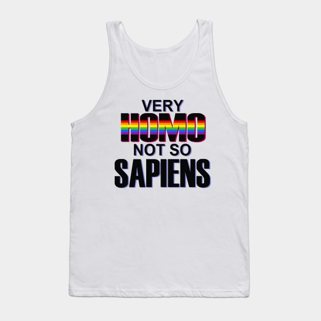 VERY HOMO NOT SO SAPIENS Tank Top by SmalltimeCryptid